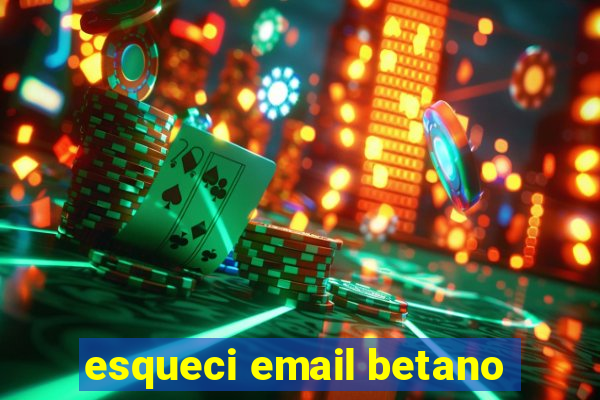 esqueci email betano